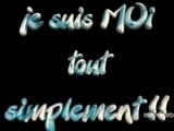je suis moi- meme et je m'aime!